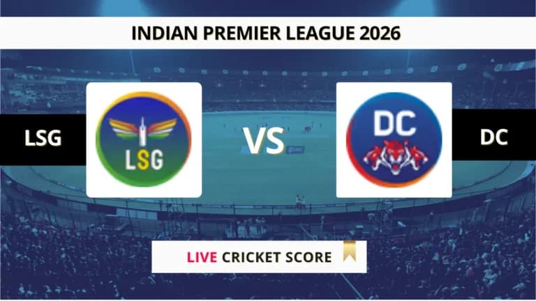 LSG vs DC Live Score, Scorecard, Ball by Ball Match Updates – Match 5, Indian Premier League 2026