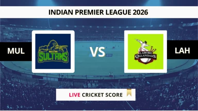 MUL vs LAH Live Score, Scorecard, Ball by Ball Match Updates – Match 11, Pakistan Super League 2026
