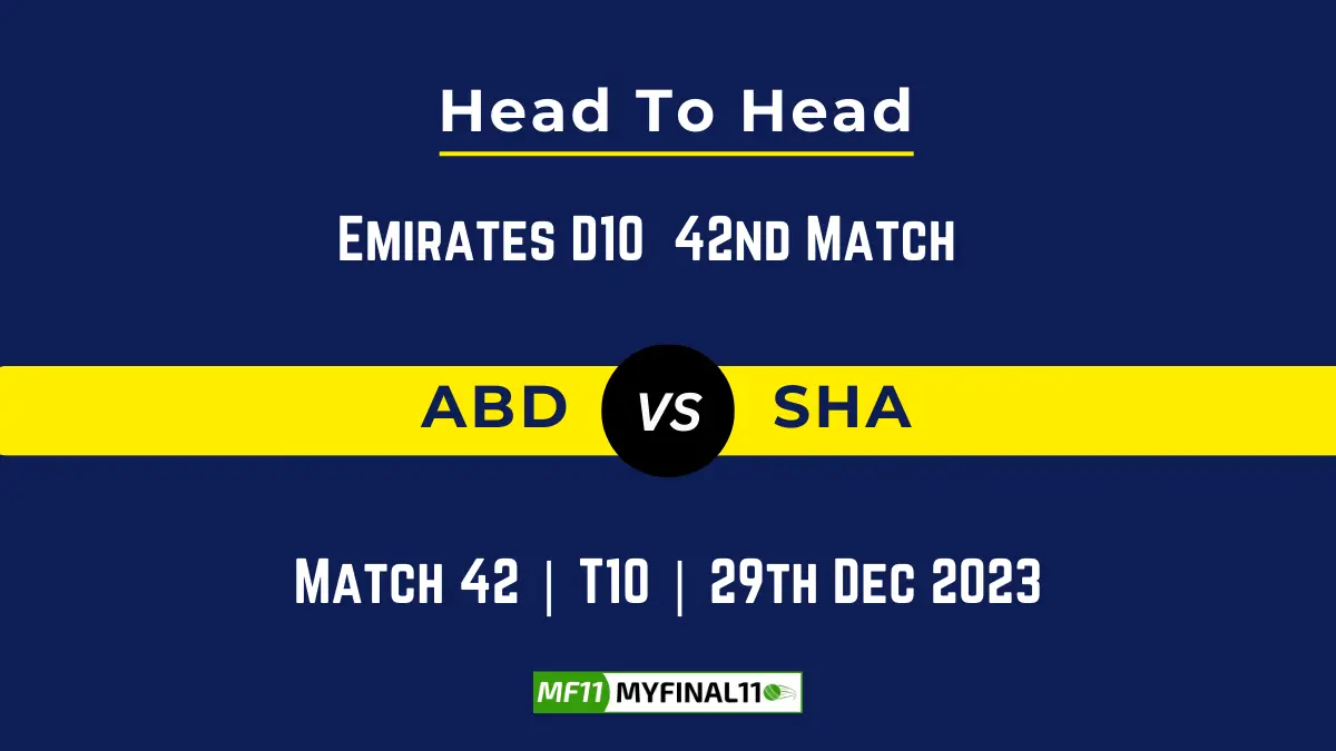 ABD vs SHA Head to Head, player records, and player Battle, Top Batsmen & Top Bowler records for 42nd T10 of Emirates D10 2023 [29th Dec 2023]