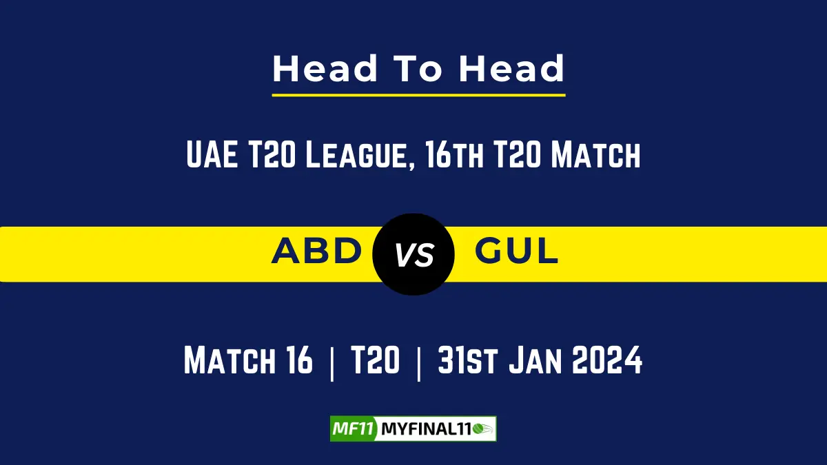 ABD vs GUL Head to Head, player records, and player Battle, Top Batsmen & Top Bowlers records for UAE T20 League 2024, 16th T20 Match [31st Jan 2024]