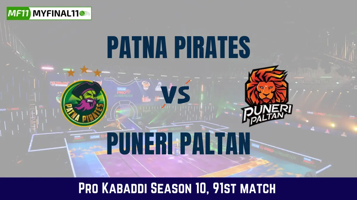 PAT vs PUN Dream11 Prediction Today Kabaddi Match, Patna Pirates vs Puneri Paltan Today's Kabaddi Matches Prediction, Probable Starting 7