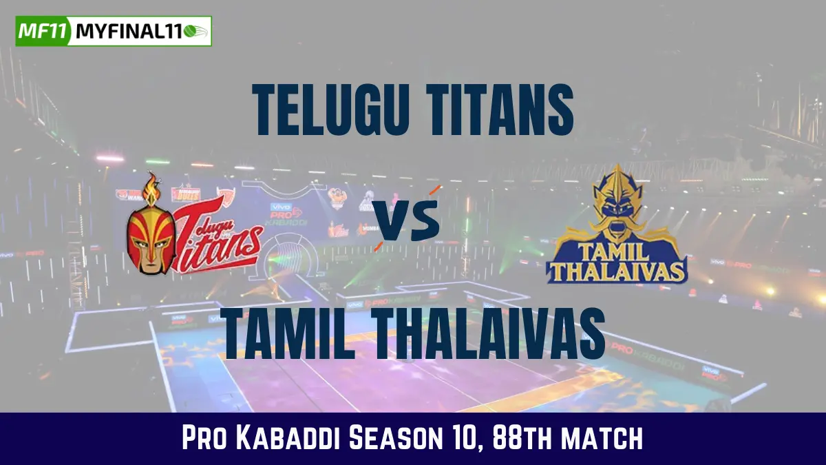 TEL vs TAM Dream11 Prediction Today Kabaddi Match, Telugu Titans vs Tamil Thalaivas Today's Kabaddi Matches Prediction, Probable Starting