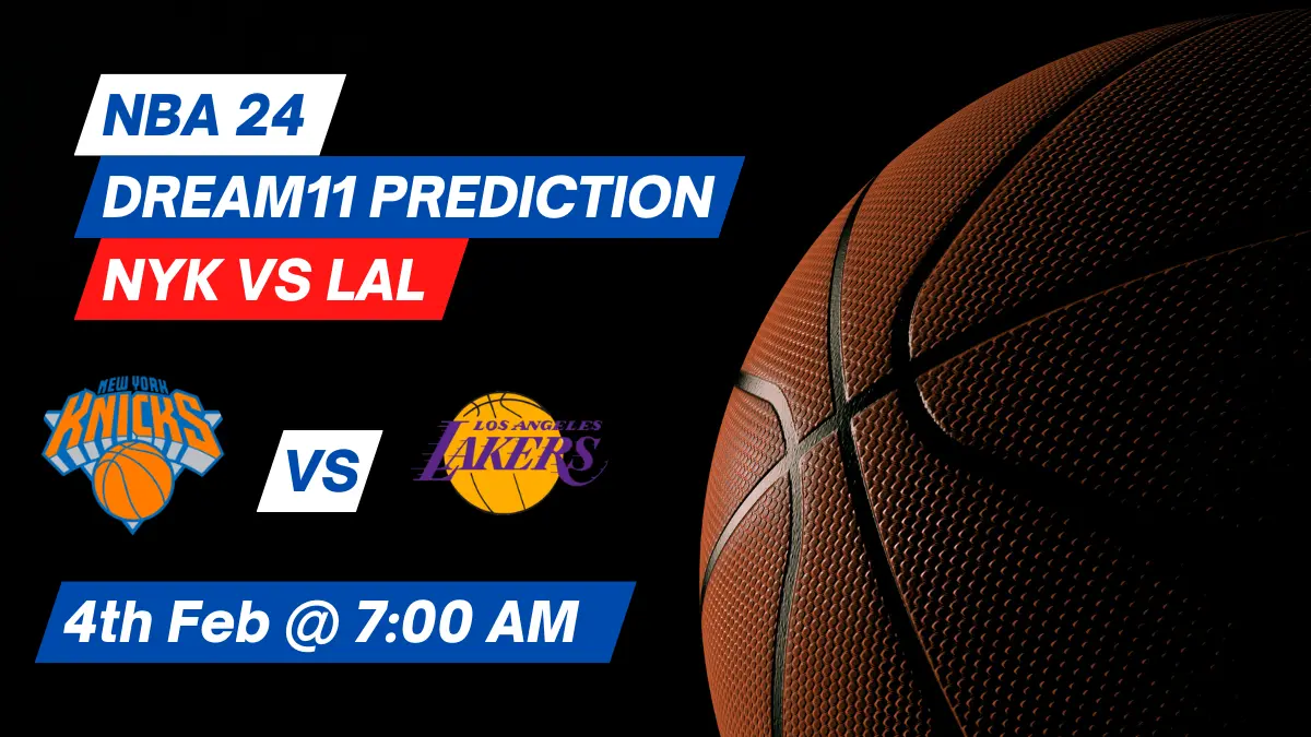 NYK vs LAL Dream11 Prediction: Lineup, Roster & Stats [NBA 2024]