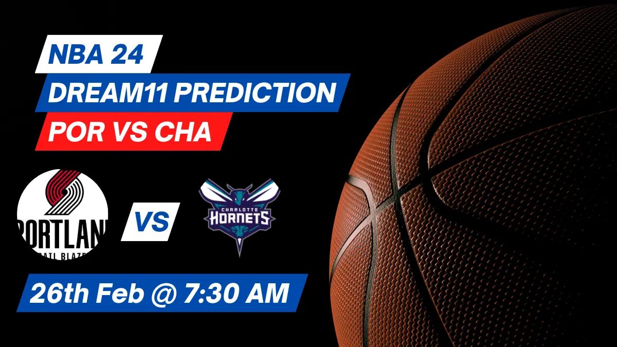 POR vs CHA Dream11 Prediction Lineup, Roster & Stats [NBA 2024]