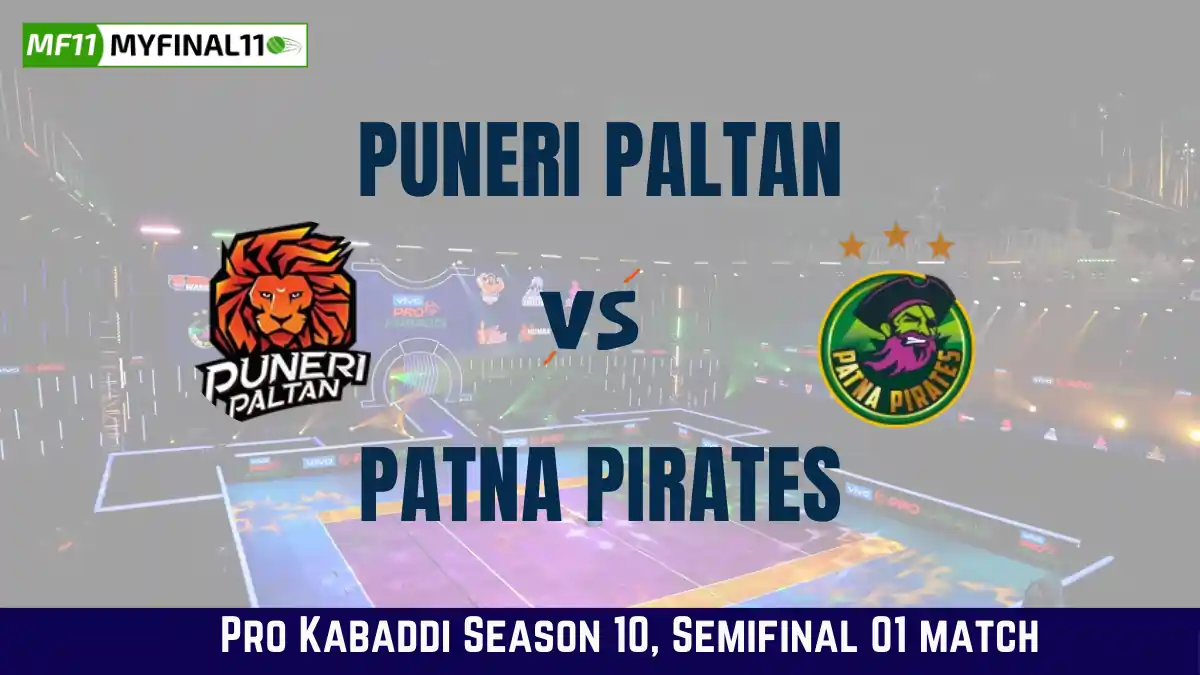 PUN vs PAT Dream11 Prediction Today Kabaddi Match, Puneri Paltan vs Patna Pirates Today's Kabaddi Matches Prediction, Probable Starting 7