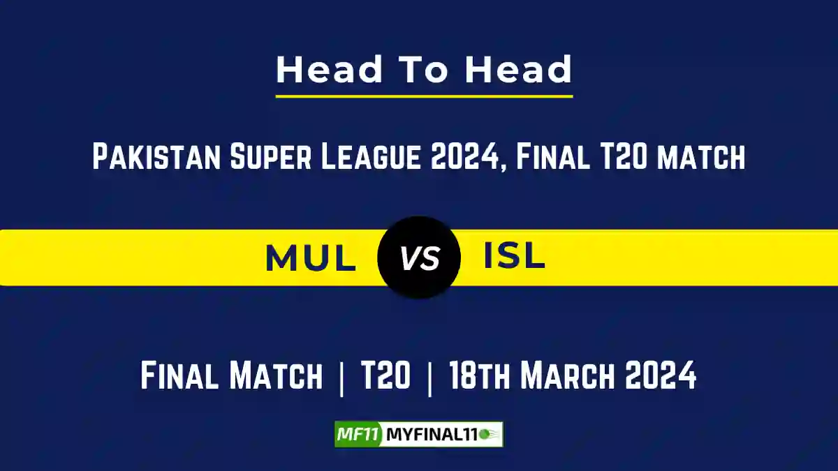 MUL vs ISL Head to Head, MUL vs ISL player records, MUL vs ISL player Battle, and MUL vs ISL Player Stats, MUL vs ISL Top Batsmen & Top Bowlers records for the Upcoming Pakistan Super League 2024, Final Match, which will see Multan Sultans taking on Islamabad United, in this article, we will check out the player statistics, Furthermore, Top Batsmen and top Bowlers, player records, and player records, including their head-to-head records