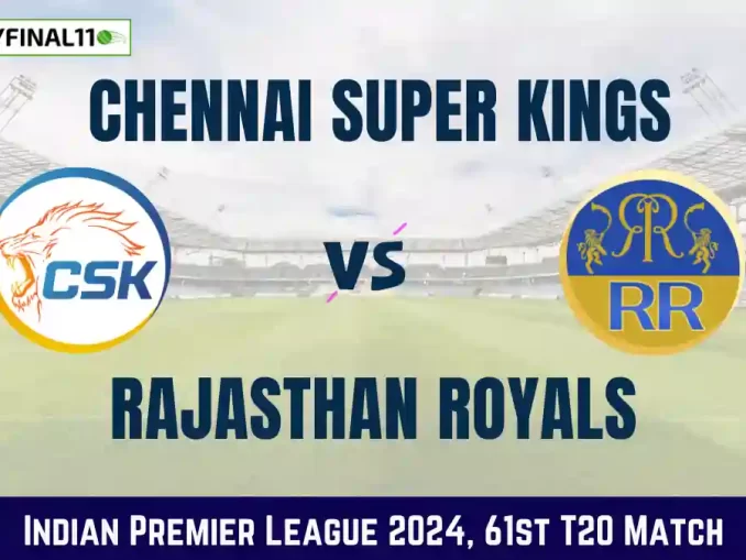 CHE vs RR Dream11 Prediction: In-Depth Analysis, Venue Stats, and Fantasy Cricket Tips [IPL 2024]