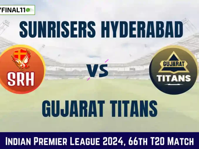 SRH vs GT Dream11 Prediction, In-Depth Analysis, Venue Stats - 66th Match IPL 2024