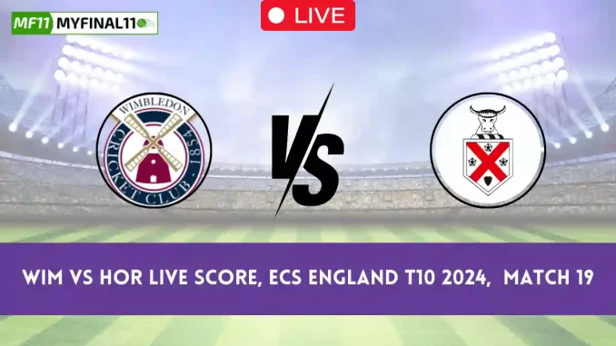 WIM vs HOR Live Score, ECS England T10 2024, Wimbledon vs Hornchurch Live Cricket Score & Commentary - Match 19