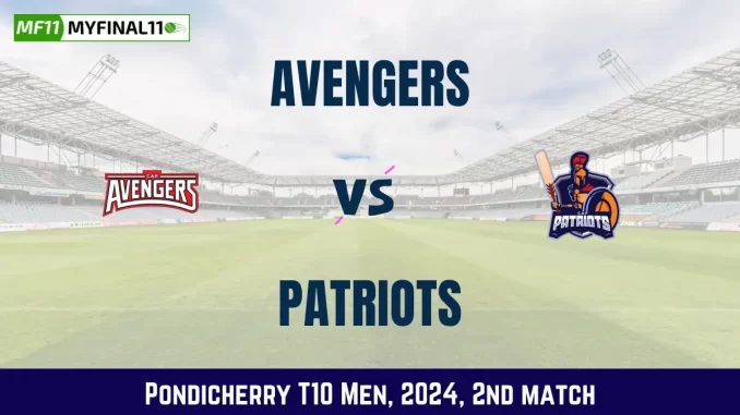 AVE vs PAT Dream11 Prediction, Pitch Report, and Player Stats, 2nd Match, Pondicherry T10 Men, 2024
