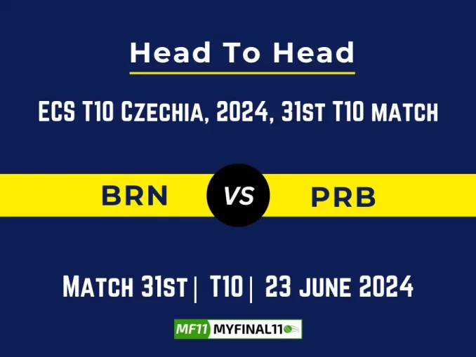 BRN vs PRB Player Battle, Head to Head Team Stats, Team Record - ECS T10 Czechia, 2024