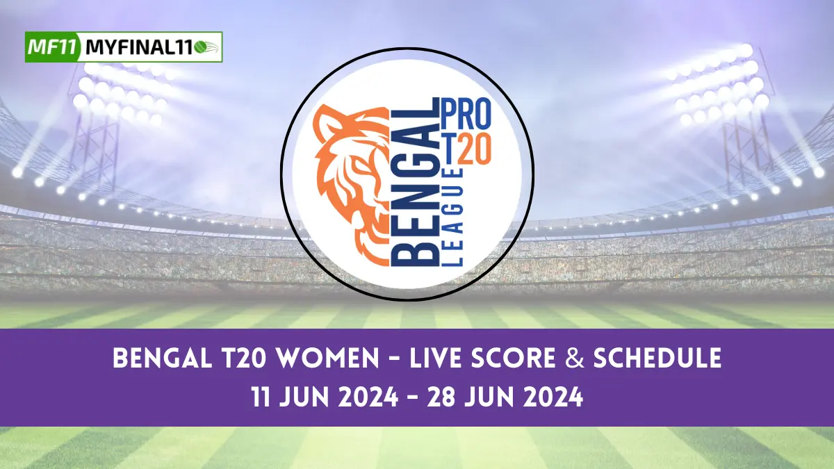 Bengal T20 Women - Live Score & Schedule 11 Jun 2024 - 28 Jun 2024