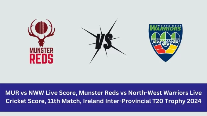 MUR vs NWW Live Score: The upcoming match between Munster Reds (MUR) vs North-West Warriors (NWW) at the Ireland Inter-Provincial T20 Trophy,
