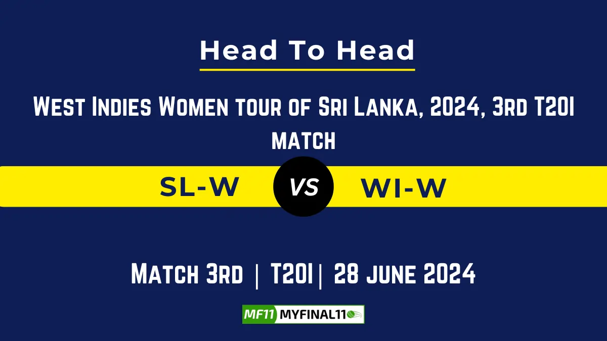 SL-W vs WI-W Player Battle, Head to Head Team Stats, Team Record - West Indies Women tour of Sri Lanka, 2024