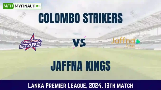 CS vs JK Dream11 Prediction Today LPL T20 Match, Pitch Report, and Player Stats 2024