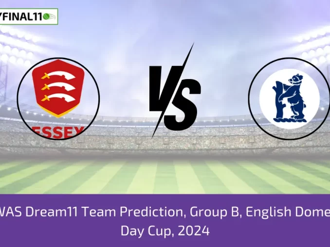 ESS vs WAS Dream11 Team Prediction, Group B, English Domestic One Day Cup, 2024