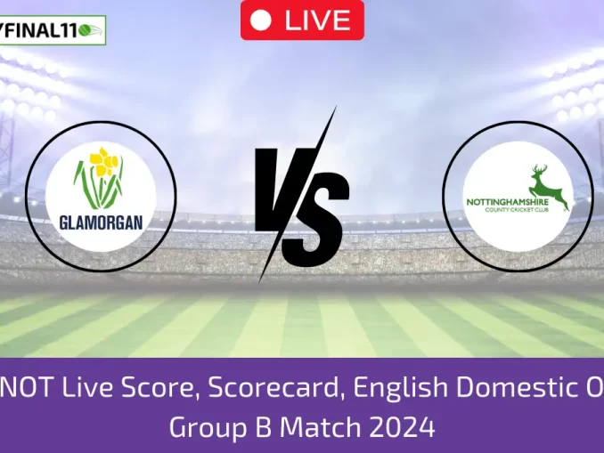 GLA vs NOT Live Score, Scorecard, English Domestic One Day, Group B Match 2024