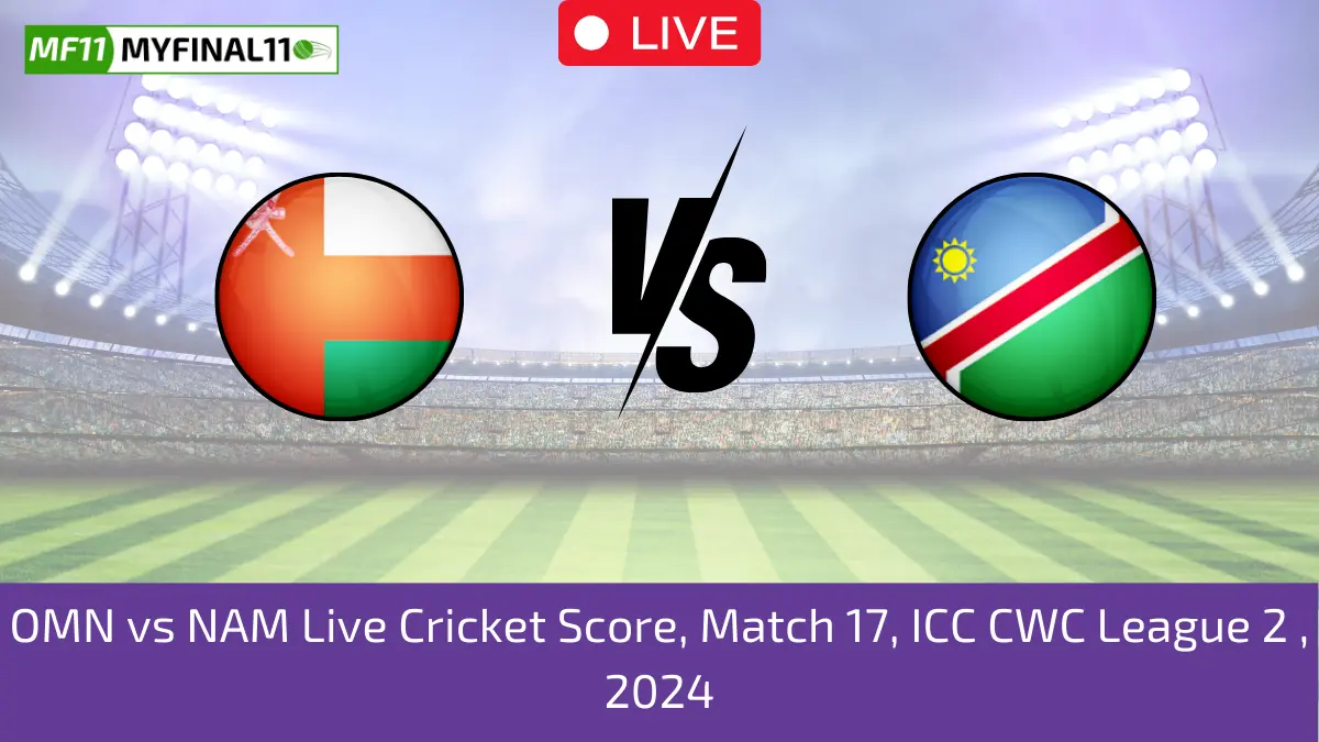 OMN vs NAM Live Cricket Score, Match 17, ICC CWC League 2 , 2024