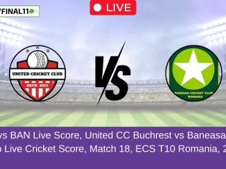 UCCB vs BAN Live Score, United CC Buchrest vs Baneasa Cricket Club Live Cricket Score, Match 18, ECS T10 Romania, 2024