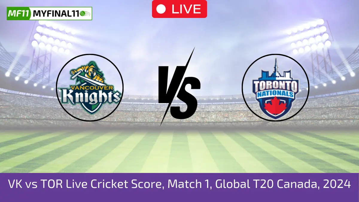 VK vs TOR Live Score, Scorecard, Vancouver Knights vs Toronto National...
