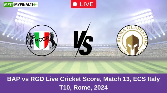 BAP vs RGD Live Cricket Score, Match 13, ECS Italy T10, Rome, 2024
