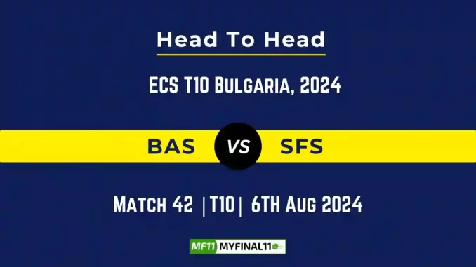 BAS vs SFS Player Battle, Head to Head Team Stats, Player Record - ECS T10 Bulgaria, 2024
