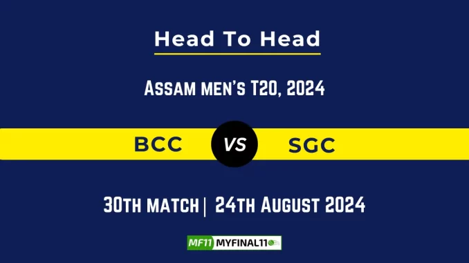 BCC vs SGC Player Battle, Head to Head Team Stats, Player Record - Assam Men's T20 Trophy