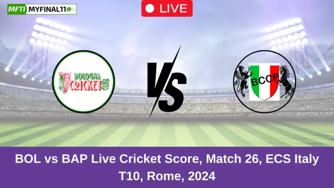 BOL vs BAP Live Cricket Score, Match 26, ECS Italy T10, Rome, 2024