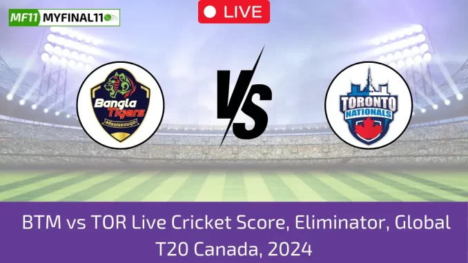 _BTM vs TOR Live Cricket Score, Eliminator, Global T20 Canada, 2024