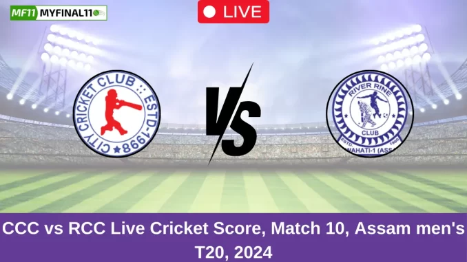 CCC vs RCC Live Cricket Score, Match 10, Assam men's T20, 2024