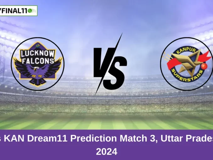 LCK vs KAN Dream11 Prediction Match 3, Uttar Pradesh T20, 2024