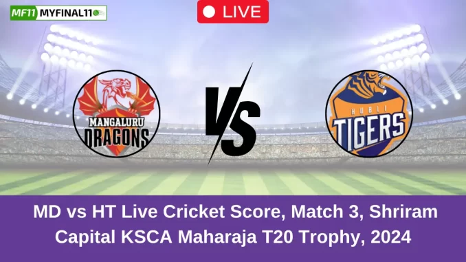 MD vs HT Live Cricket Score, Match 3, Shriram Capital KSCA Maharaja T20 Trophy, 2024