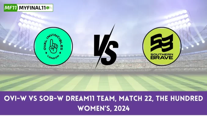 OVI-W vs SOB-W Dream11 team, Match 22, The Hundred Women’s, 2024