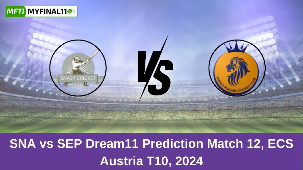 SNA vs SEP Dream11 Prediction Match 12, ECS Austria T10, 2024