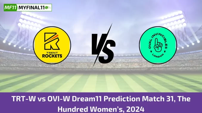 TRT-W vs OVI-W Dream11 Prediction Match 31, The Hundred Women's, 2024