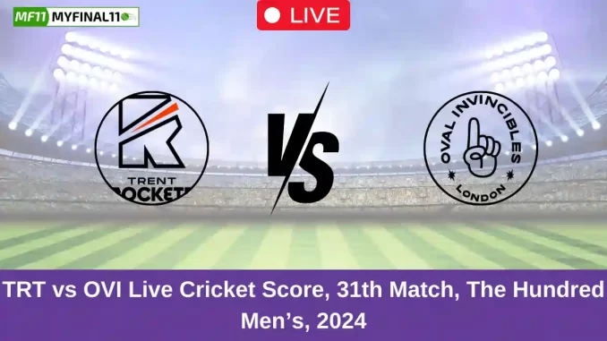 TRT vs OVI Dream11 Prediction, 31th Match, The Hundred Men’s, 2024