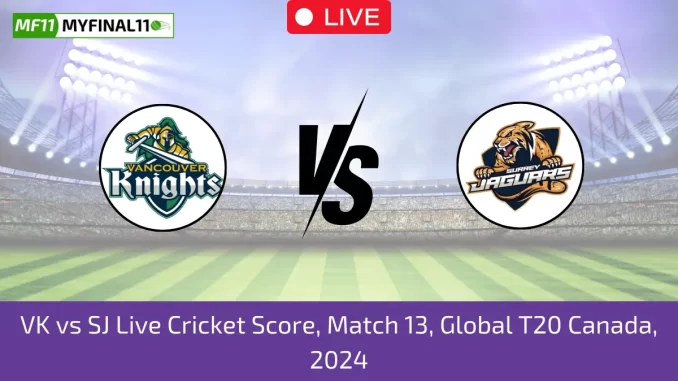 VK vs SJ Live Cricket Score, Match 13, Global T20 Canada, 2024