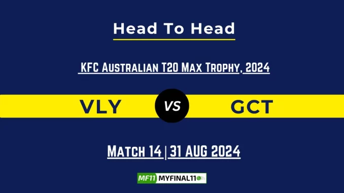 VLY vs GCT Player Battle, Head to Head Team Stats, Team Record - Australian T20 Max Men 2024