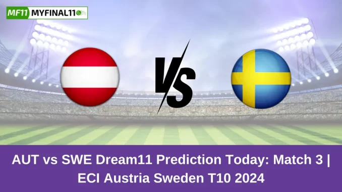 AUT vs SWE Dream11 Prediction Today: Match 3 Pitch Report, and Player Stats | ECI Austria Sweden T10 2024