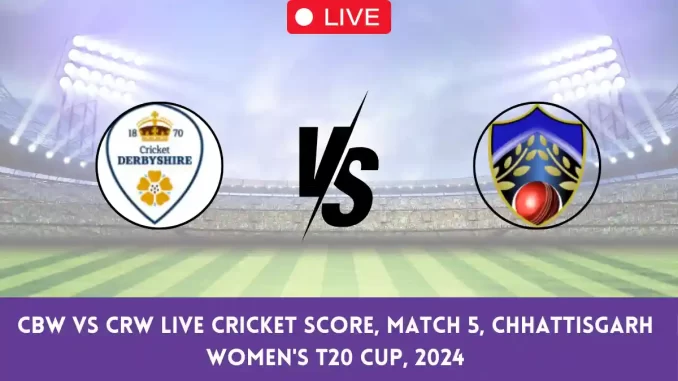 CBW vs CRW Live Cricket Score, Match 5, Chhattisgarh Women's T20 Cup, 2024