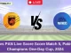 LIO vs PAN Live Score Score Match 5, Pakistan Champions One-Day Cup, 2024