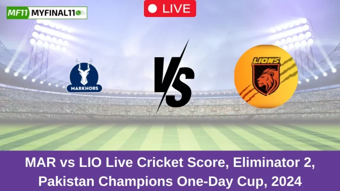 MAR vs LIO Live Cricket Score, Eliminator 2, Pakistan Champions One-Day Cup, 2024