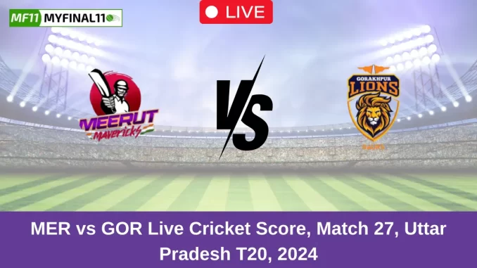 MER vs GOR Live Cricket Score, Match 27, Uttar Pradesh T20, 2024