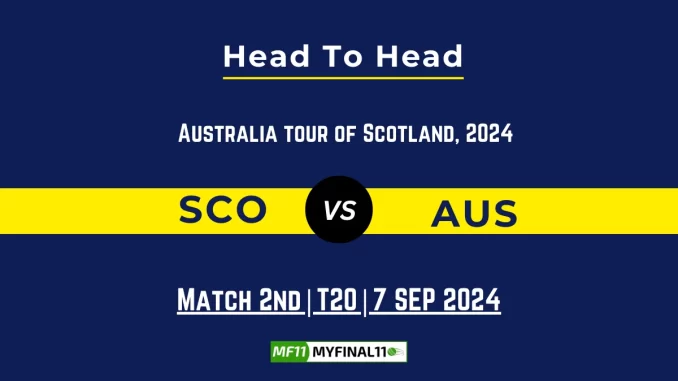 SCO vs AUS Player Battle, Head to Head Team Stats, Team Record - Australia tour of Scotland 2024