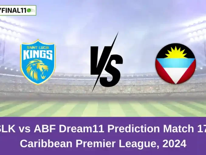 SLK vs ABF Dream11 Prediction Match 17, Caribbean Premier League, 2024