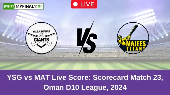 YSG vs MAT Live Score Scorecard Match 23, Oman D10 League, 2024