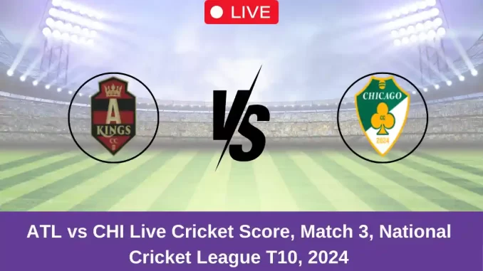 ATL vs CHI Live Cricket Score, Match 3, National Cricket League T10, 2024