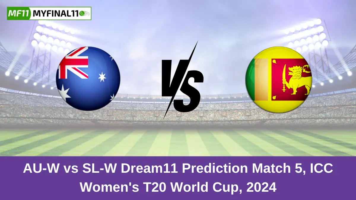 AU-W vs SL-W Dream11 Prediction Match 5, ICC Women's T20 World Cup, 2024