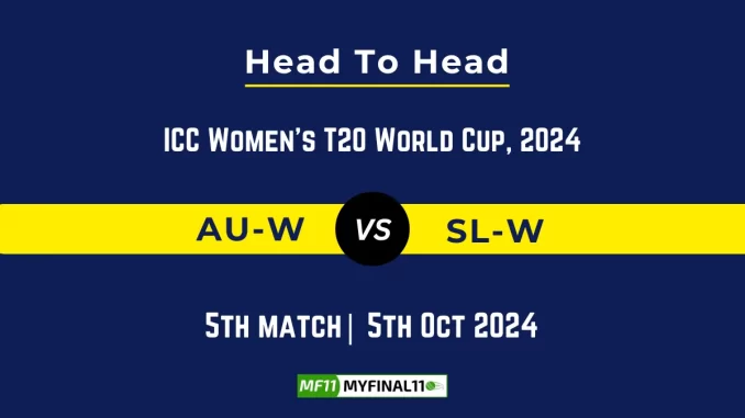 AU-W vs SL-W Player Battle, Head to Head Team Stats, Player Record: ICC Women's T20 World Cup 2024 - 5th Match