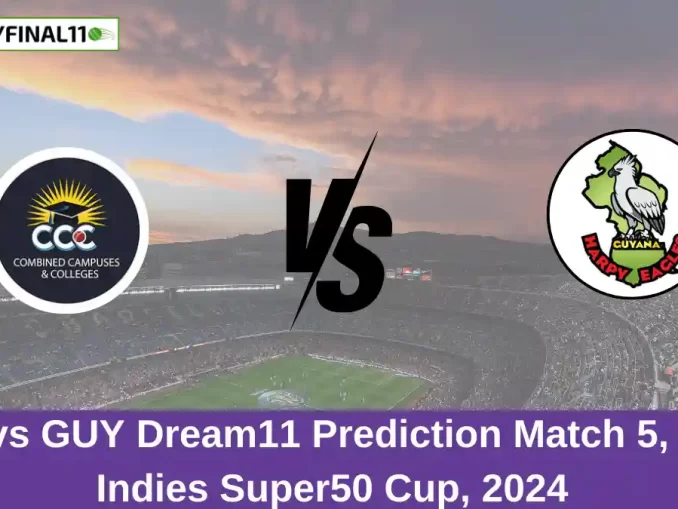 CCC vs GUY Dream11 Prediction Match 5, West Indies Super50 Cup, 2024